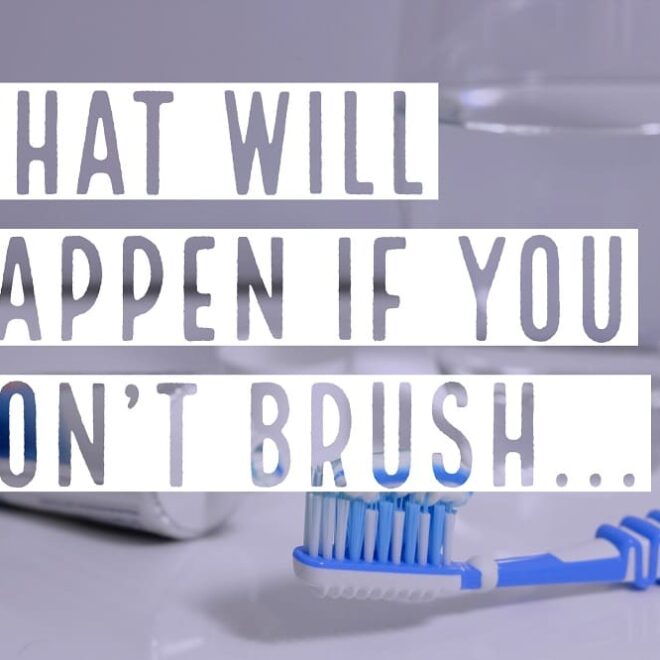 What will happen if you don’t brush brush your teeth for next 1 week/year.