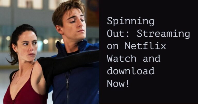 Spinning Out TV Series Streaming on Netflix: Where To Watch and download