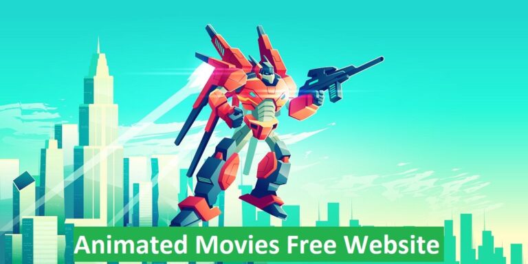 Animated Movies Lover? Top 10 Websites to watch Movies Online (2020 Working)