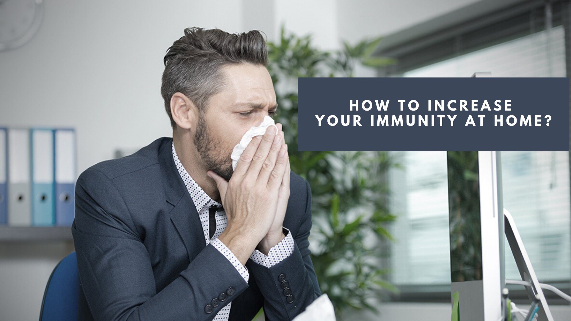 How To Increase your Immunity At home?