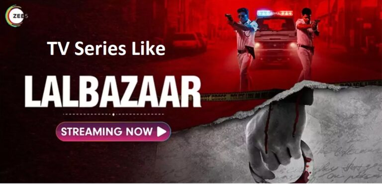 Popular TV Series like Lalbazaar [Must-watch]