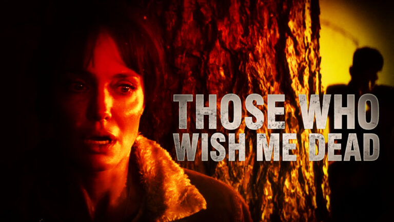 Those Who Wish Me Dead 2021: Watch Free On Cmovies