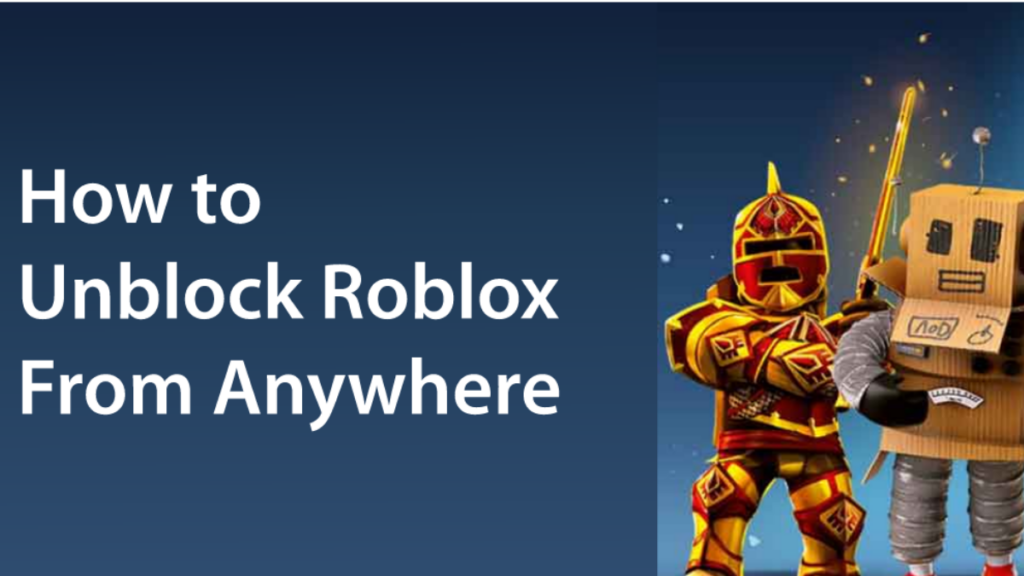 Roblox Unblocked from Anywhere in the World