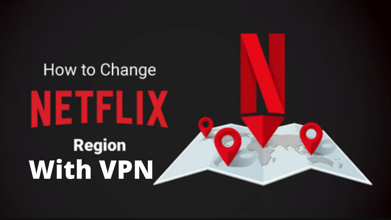 change Netflix region with a VPN