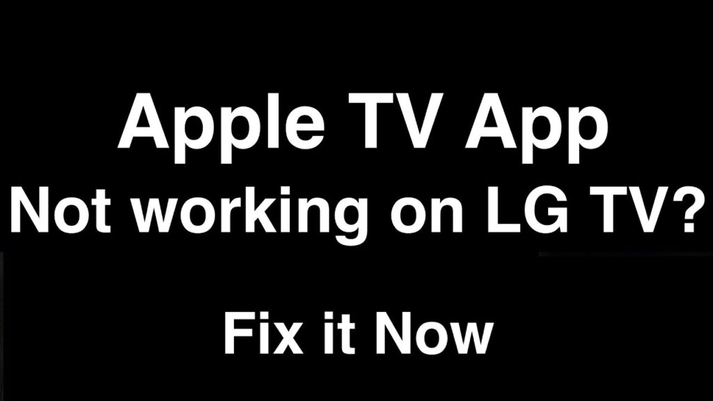 Apple TV App not working on LG TV